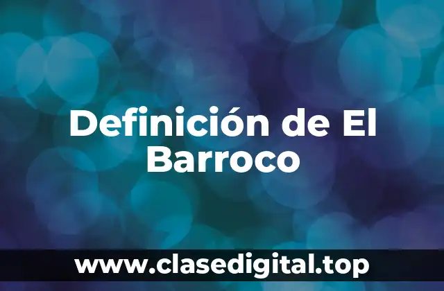 Definición de El Barroco