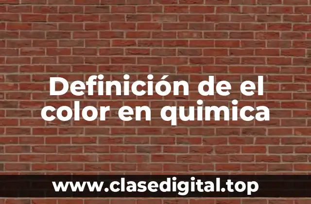 Definición de el color en quimica