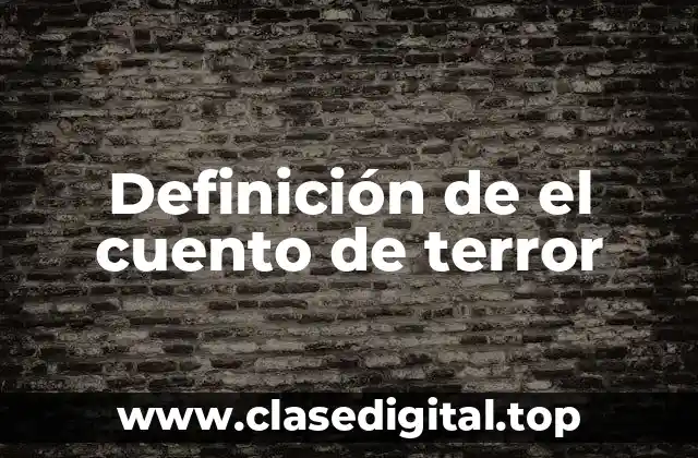 Definición de el cuento de terror