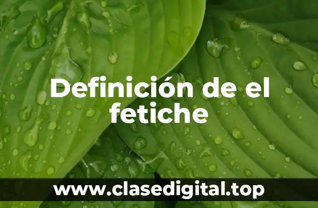 Definición de el fetiche