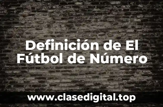 Definición de El Fútbol de Número