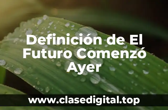 Definición de El Futuro Comenzó Ayer