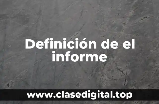 Definición de el informe