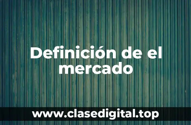 Definición de el mercado