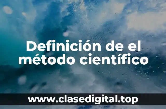 Definición de el método científico