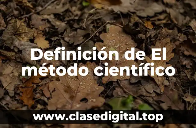Definición técnica del método científico