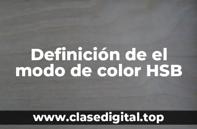 Definición de el modo de color HSB