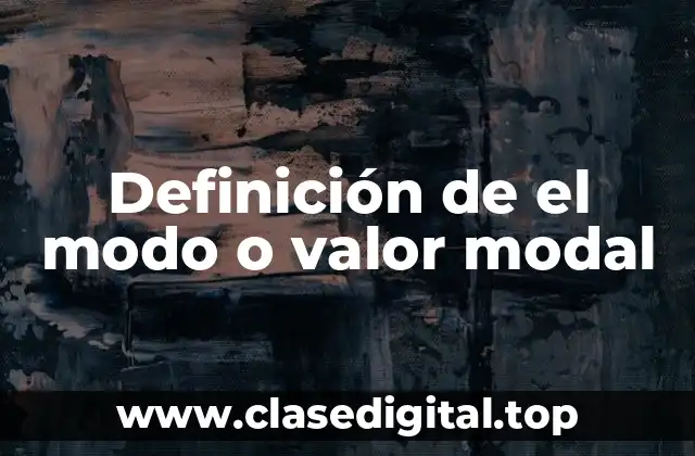 Definición de el modo o valor modal