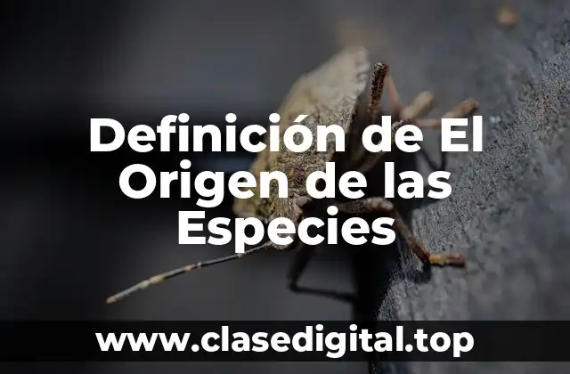 Definición de El Origen de las Especies