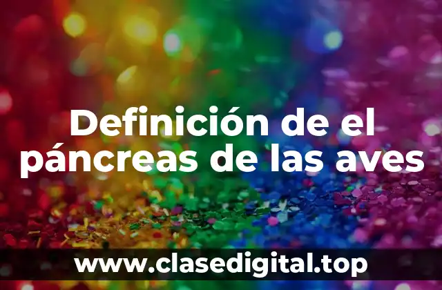Definición de el páncreas de las aves