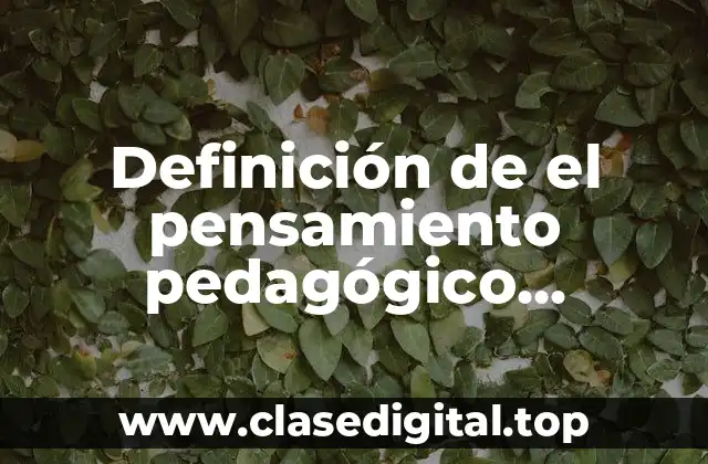 Definición de el pensamiento pedagógico ilustrado