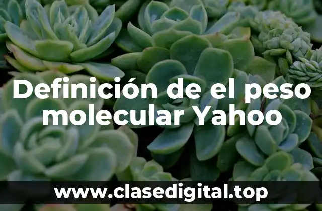 Definición de el peso molecular Yahoo