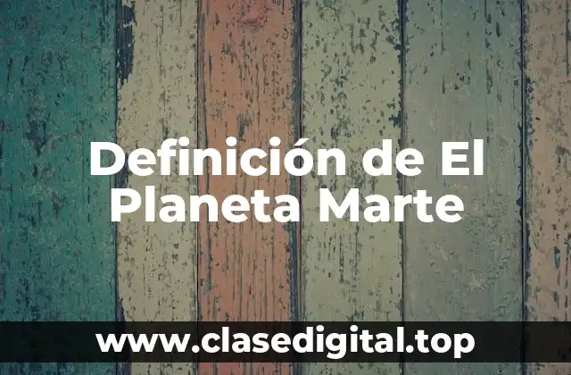 Definición de El Planeta Marte