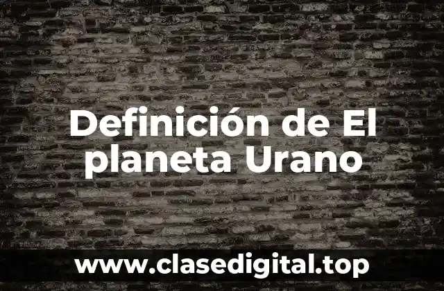 Definición de El planeta Urano