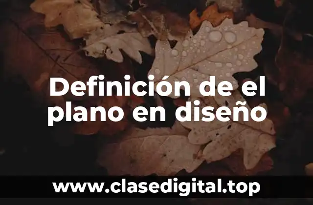 Definición de el plano en diseño