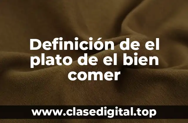 Definición de el plato de el bien comer