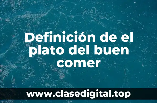 Definición de el plato del buen comer