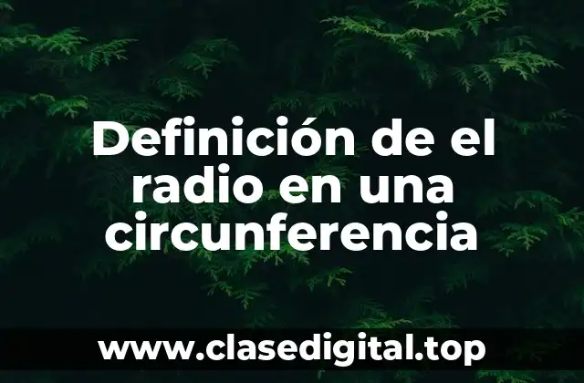Definición de el radio en una circunferencia