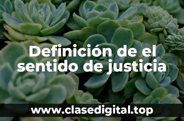 Definición de el sentido de justicia