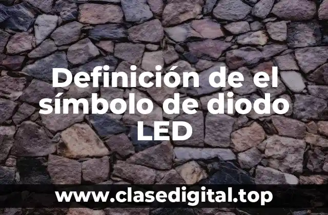 Definición de el símbolo de diodo LED