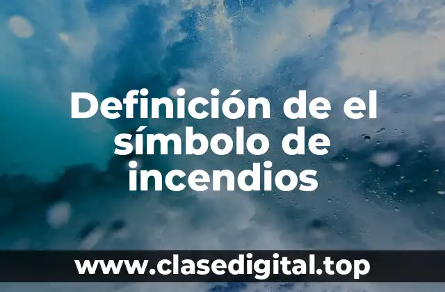 Definición de el símbolo de incendios