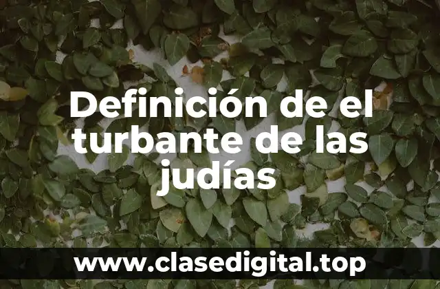 Definición de el turbante de las judías