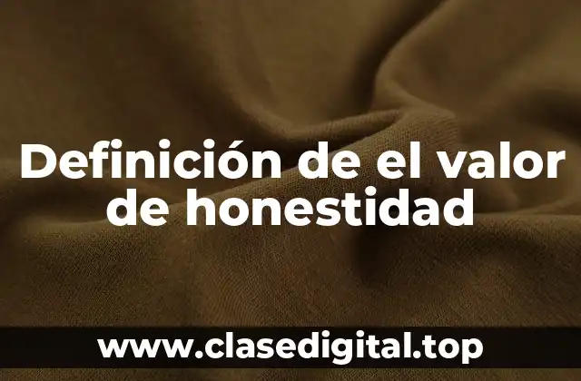 Definición de el valor de honestidad