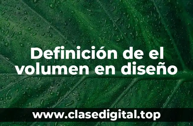Definición de el volumen en diseño