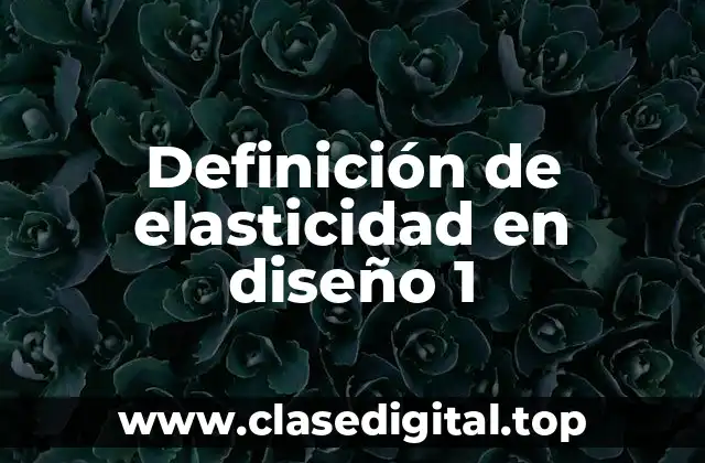 Definición de elasticidad en diseño 1