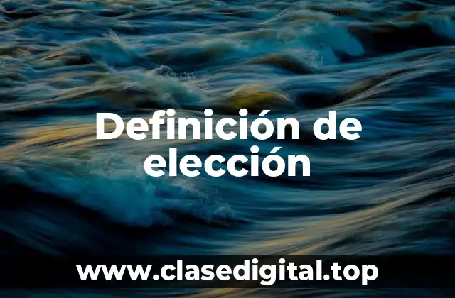 📗 Definición técnica de elección