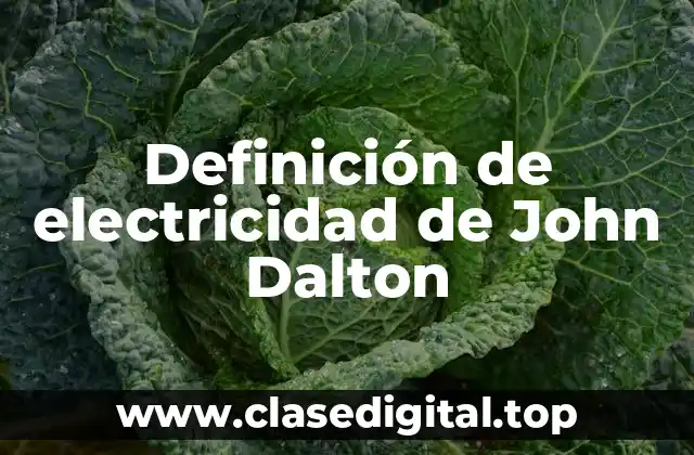 Definición de electricidad de John Dalton