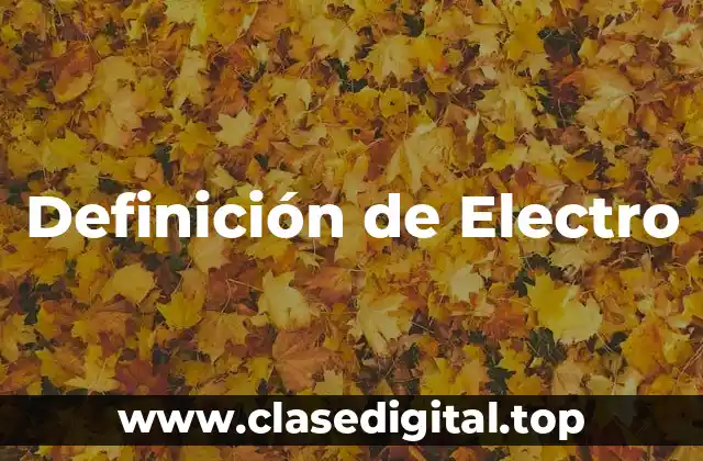 📗 Definición técnica de Electro