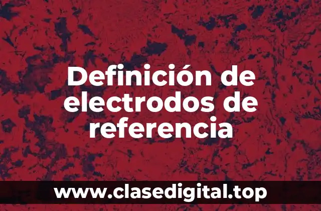 Ejemplos de electrodos de referencia