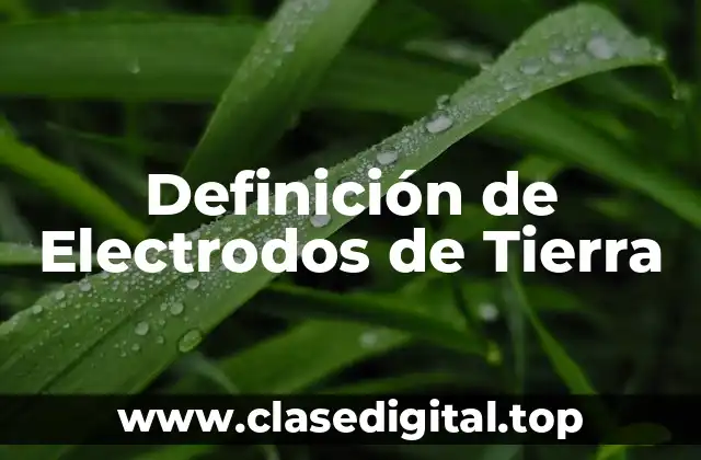 Definición de Electrodos de Tierra