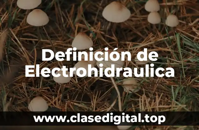 Definición de Electrohidraulica