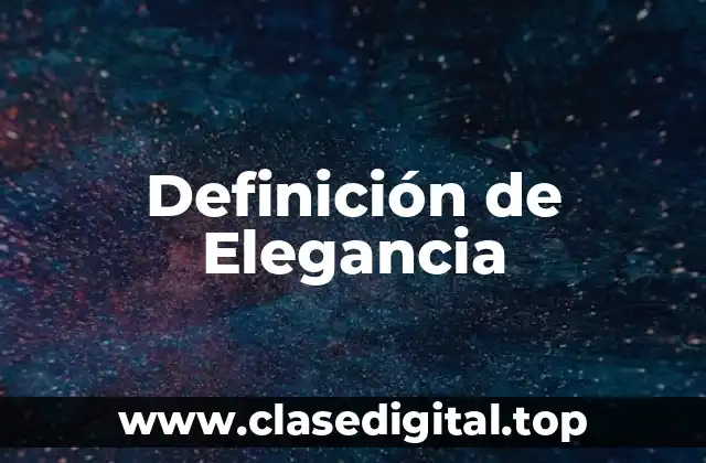 Definición de Elegancia