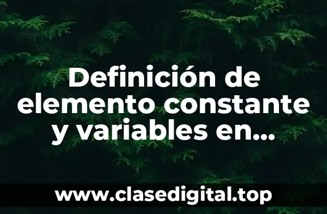 Definición de elemento constante y variables en derecho