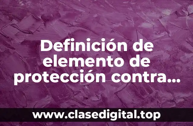 Definición de elemento de protección contra caídas