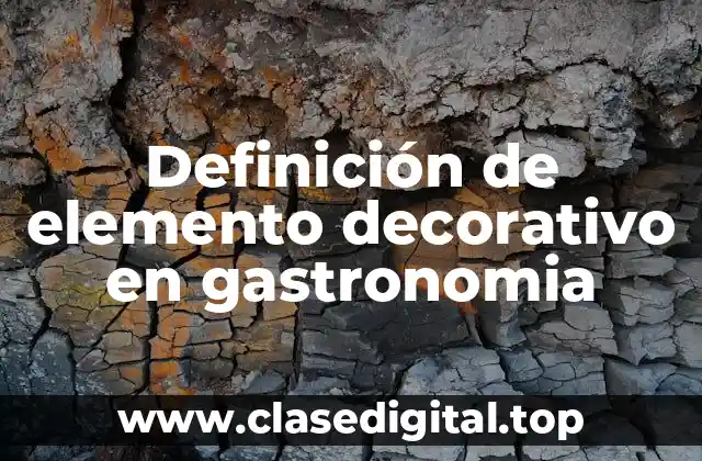 Definición de elemento decorativo en gastronomia
