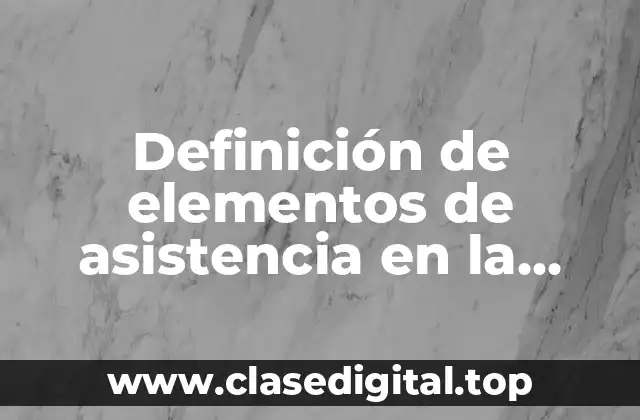 Ejemplos de elementos de asistencia en la dispensación