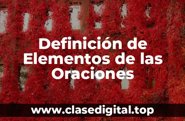 Definición de Elementos de las Oraciones