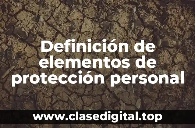 Definición de elementos de protección personal