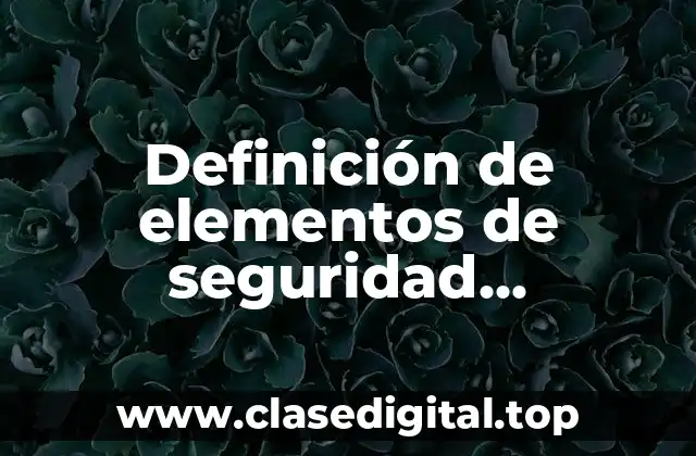Definición de elementos de seguridad administración de redes