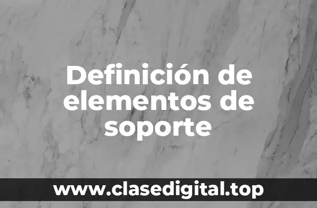 Definición de elementos de soporte