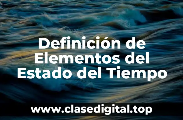 Definición de Elementos del Estado del Tiempo