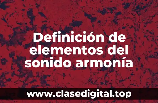 Definición de elementos del sonido armonía
