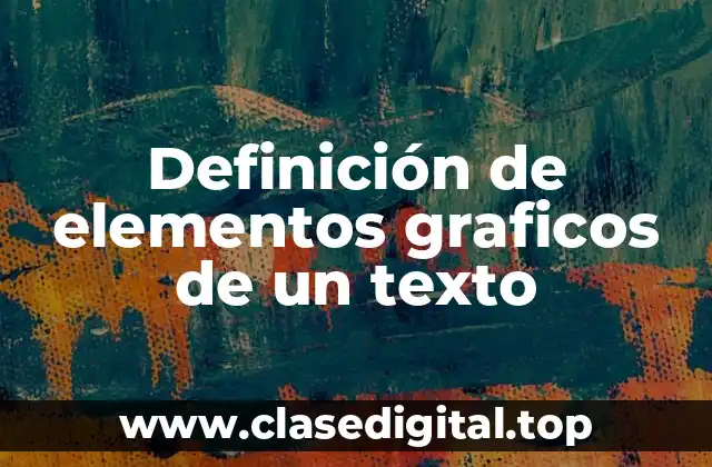 Ejemplos de elementos gráficos de un texto