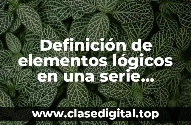 Definición de elementos lógicos en una serie lingüística discursiva