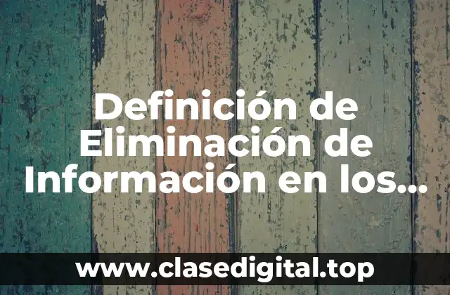 Definición de Eliminación de Información en los Árboles