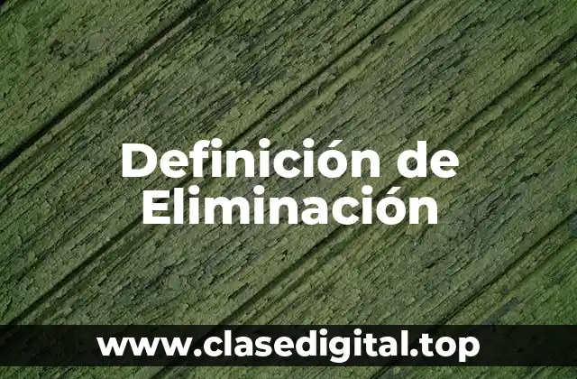 Ejemplos de Eliminación